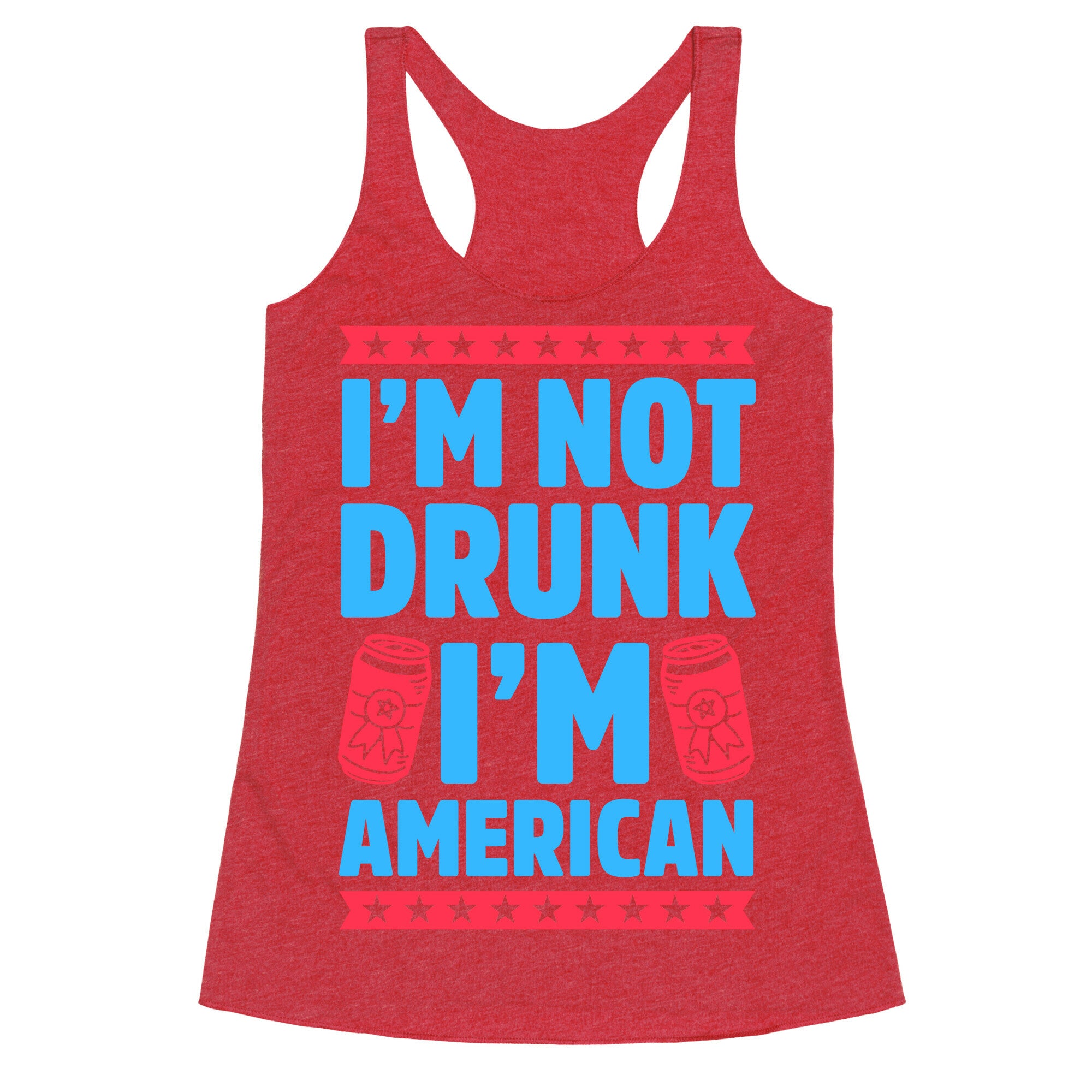 I'm Not Drunk I'm American Racerback Tank